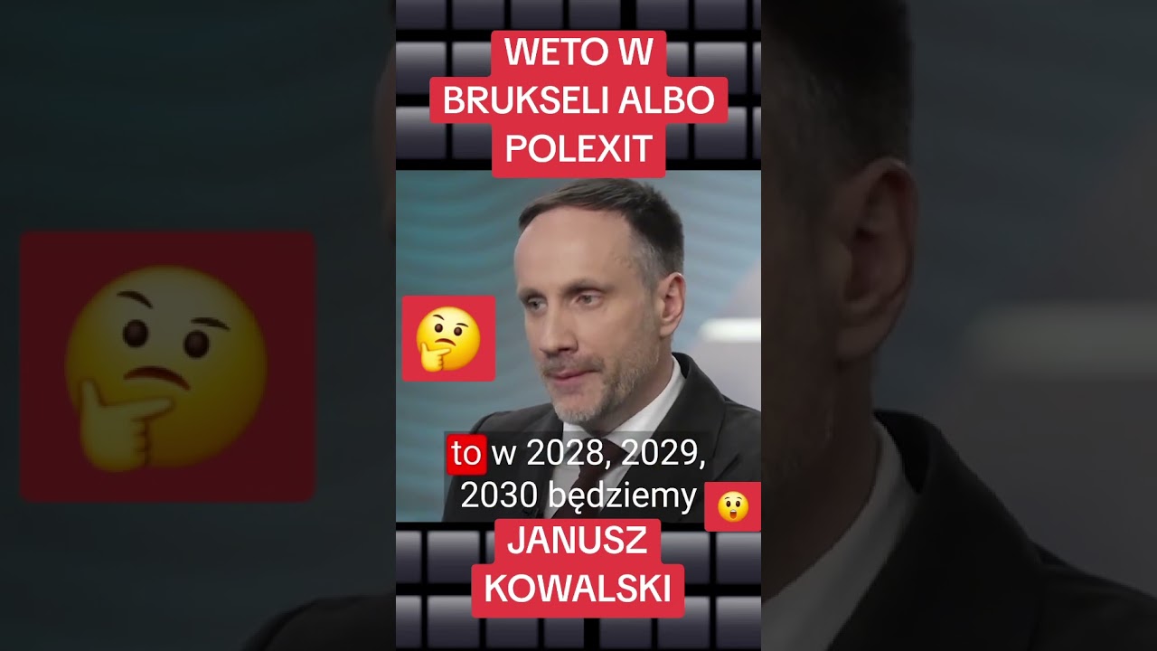 Janusz Kowalski ,,...weto w Brukseli albo Polexit...,,