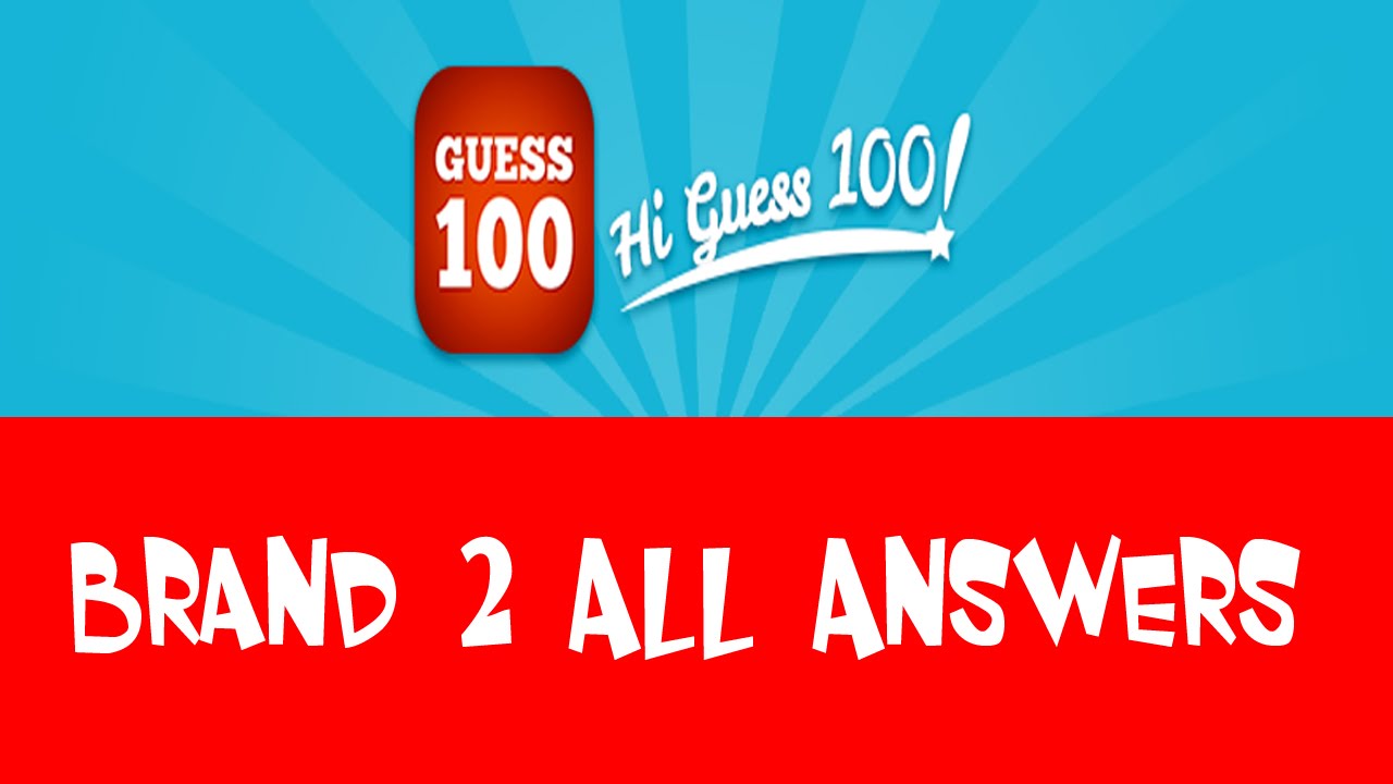 Hi Guess 100 - Brand 2 - All Answers