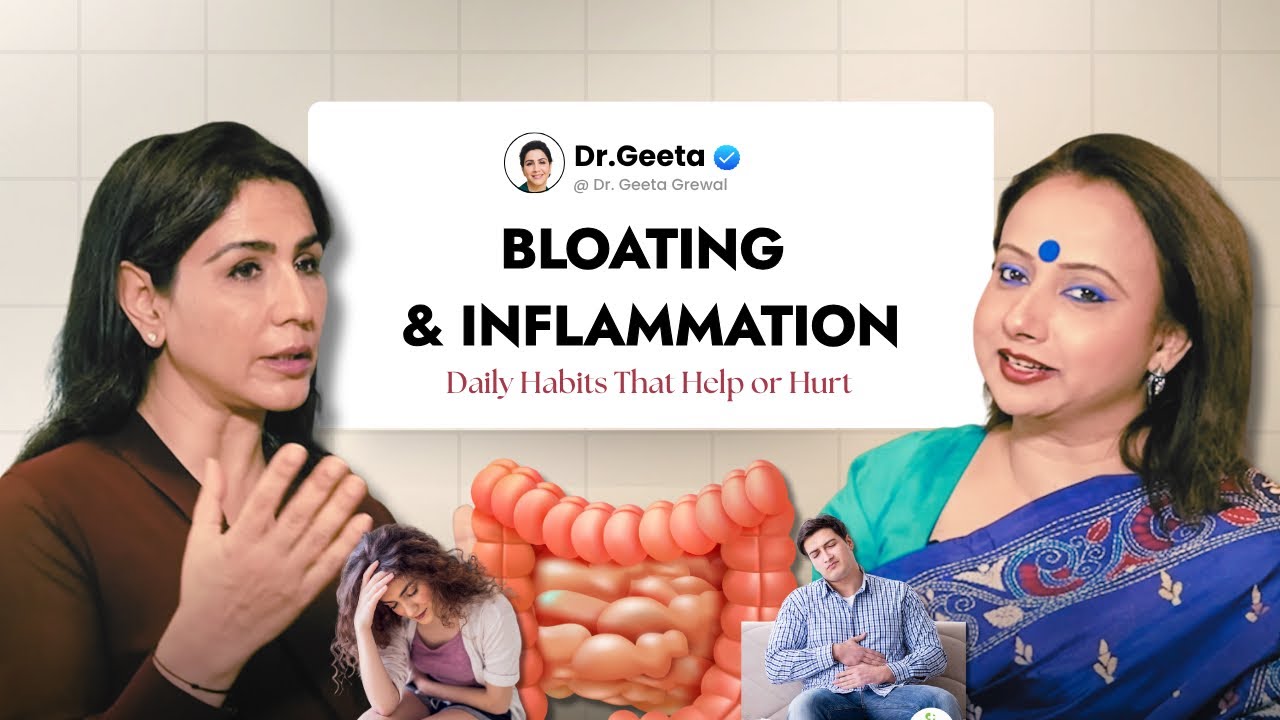 Bloating & Inflammation: Daily Habits That Help or Hurt | Dr. Geeta Grewal Explains!