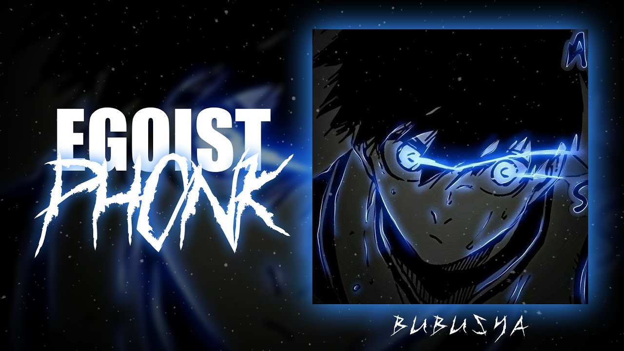 エ EGOIST PHONK PLAYLIST ゴ ISAGI YOICHI MODE | BLUE LOCK