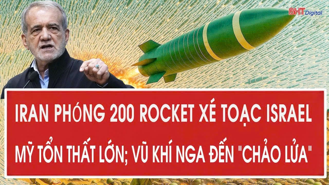 Vấn đề hôm nay 13/3:Iran phóng 200 rocket xé toạc Israel,Mỹ tổn thất lớn; vũ khí Nga đến “chảo lửa”