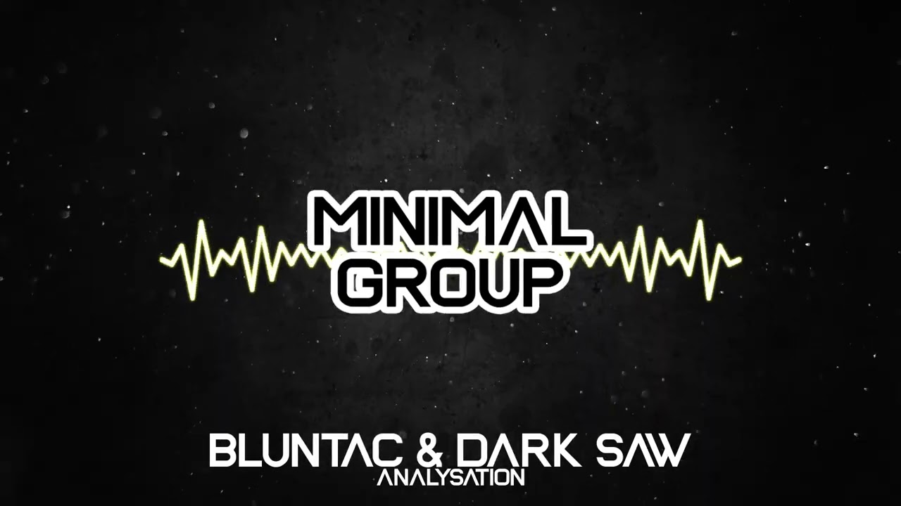 Bluntac & Dark Saw - Analysation