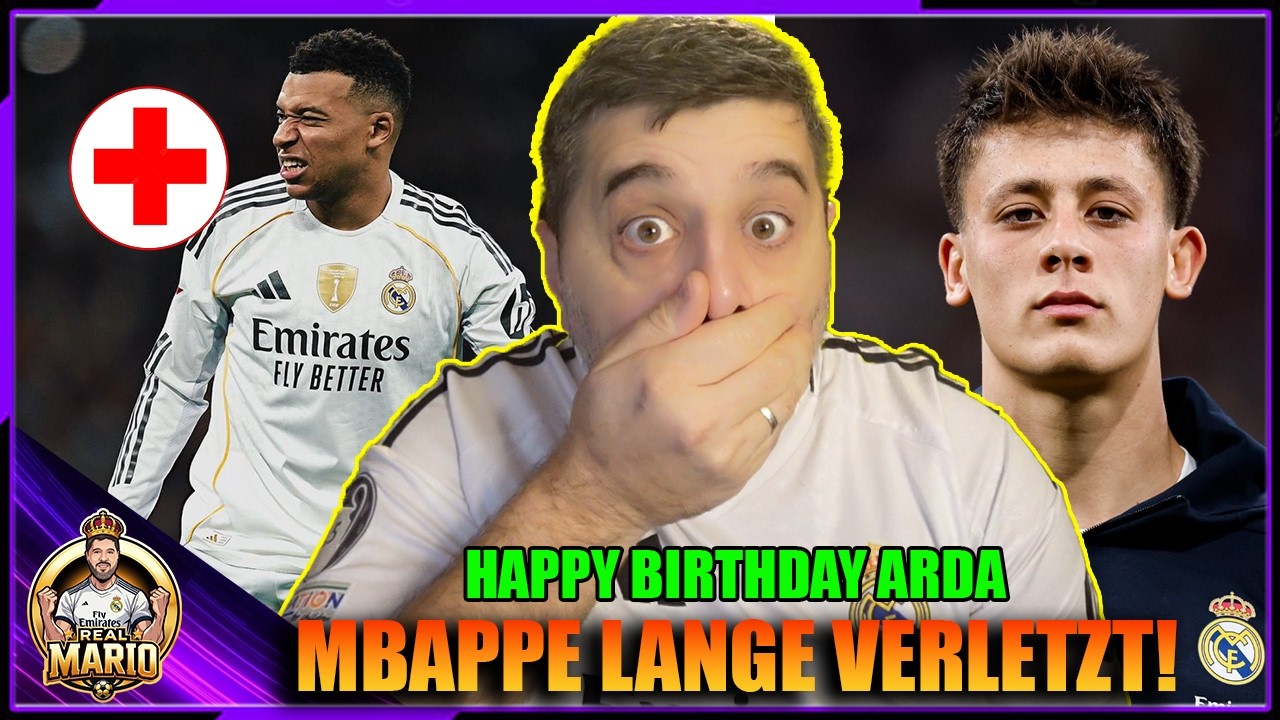 ⛔⚠️SCHOCK f&uuml;r REAL! MBAPP&Eacute; VERLETZT| ❌VAR-Skandal bei REAL MADRID⁉️| Happy Birthday ARDA G&Uuml;LER ☝️🤍