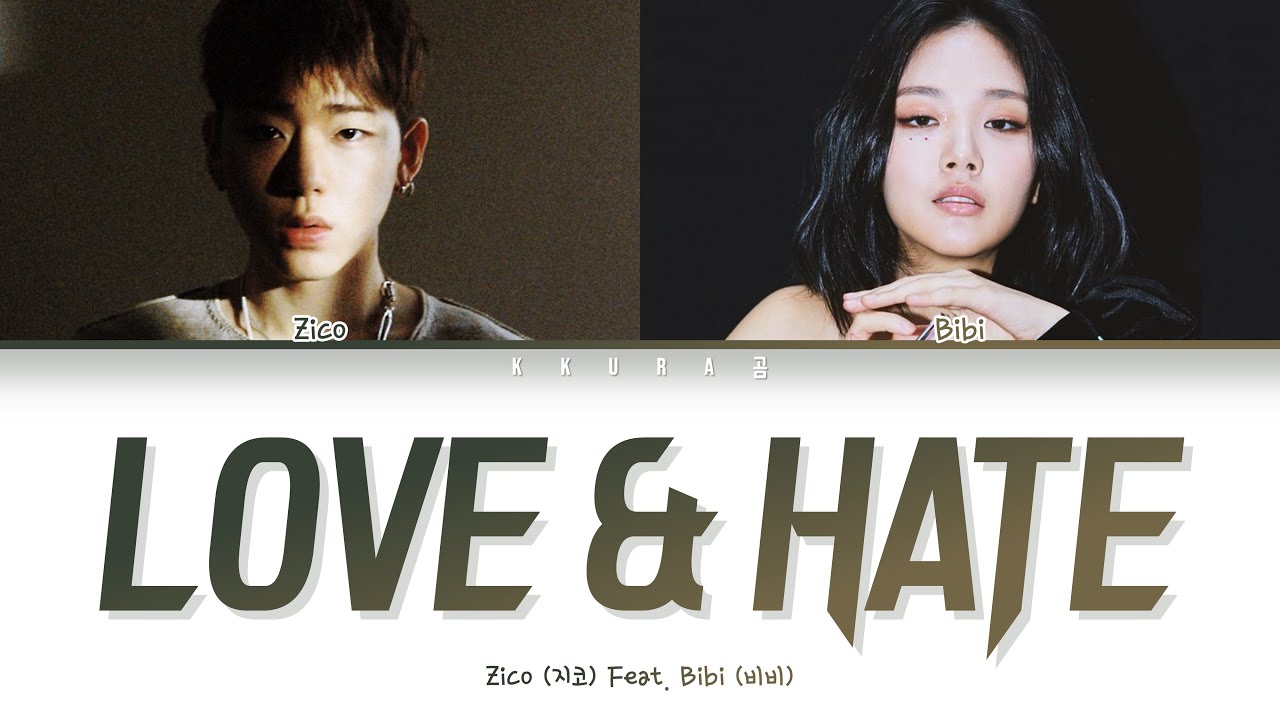 ZICO - Love & Hate Feat. BIBI (지코 - 웬수 Feat. 비비)(Color Coded Lyrics Han/Rom/Eng/가사)
