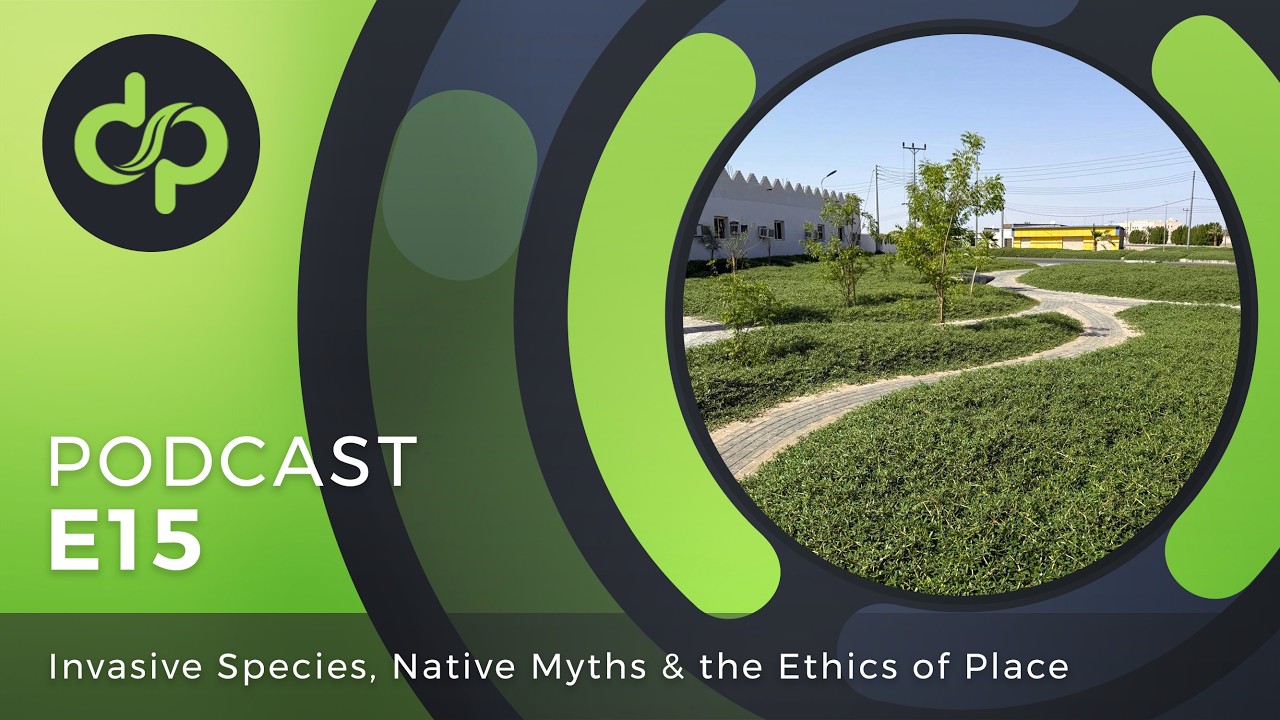 Invasive Species, Native Myths & the Ethics of Place | Discover Permaculture: The Podcast