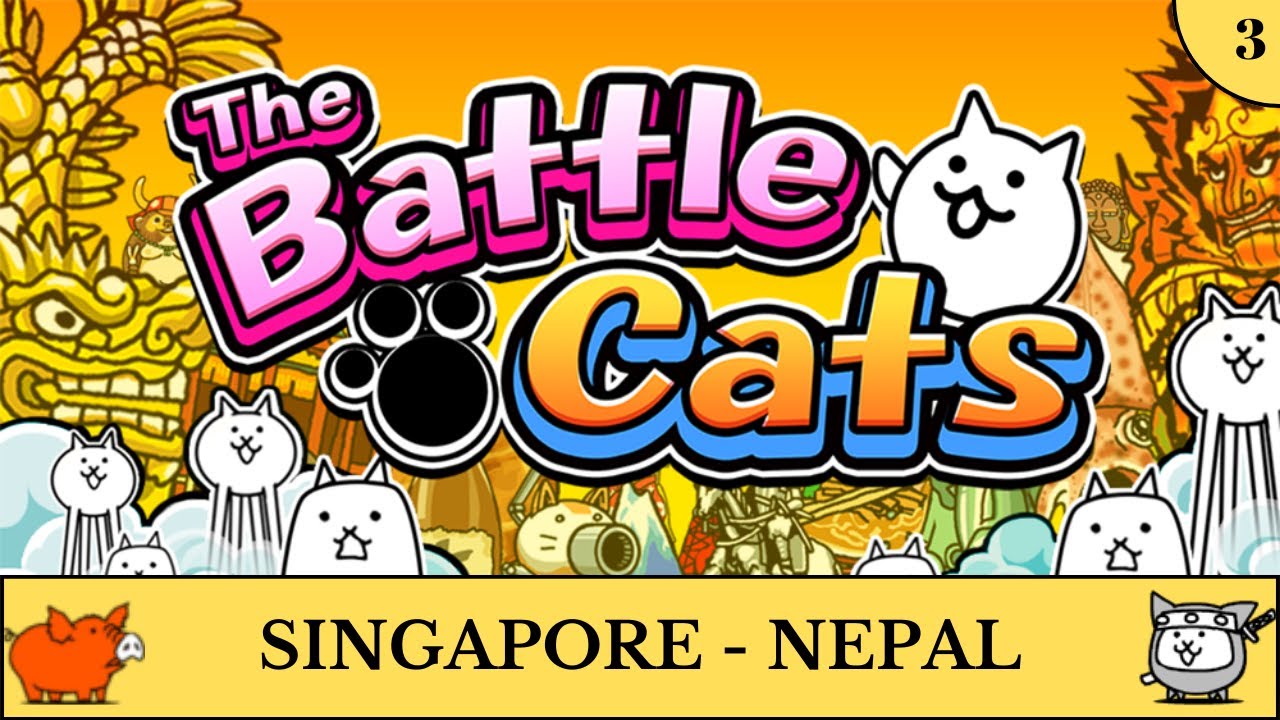 The Battle Cats Episode 3: Singapore - Nepal