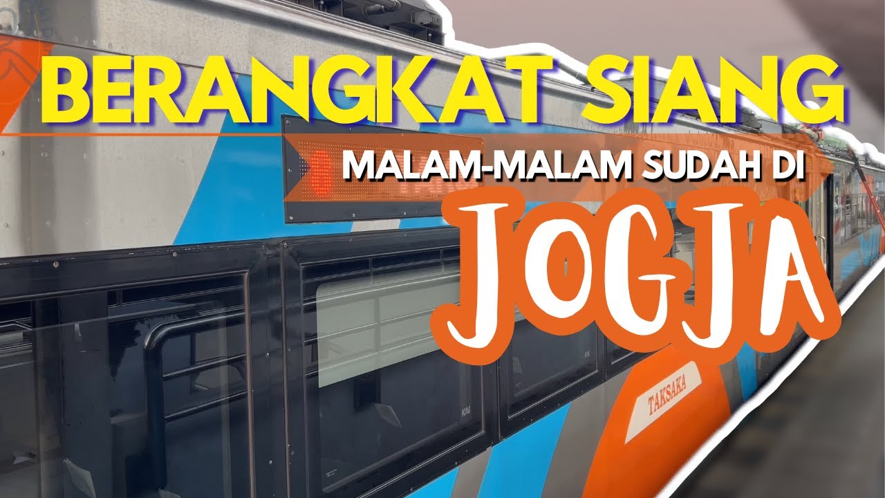GAK PERLU BANGUN PAGI BUAT KE JOGJA‼️ KA Taksaka Jakarta-Jogja berangkat siang, malam di Malioboro 🎇