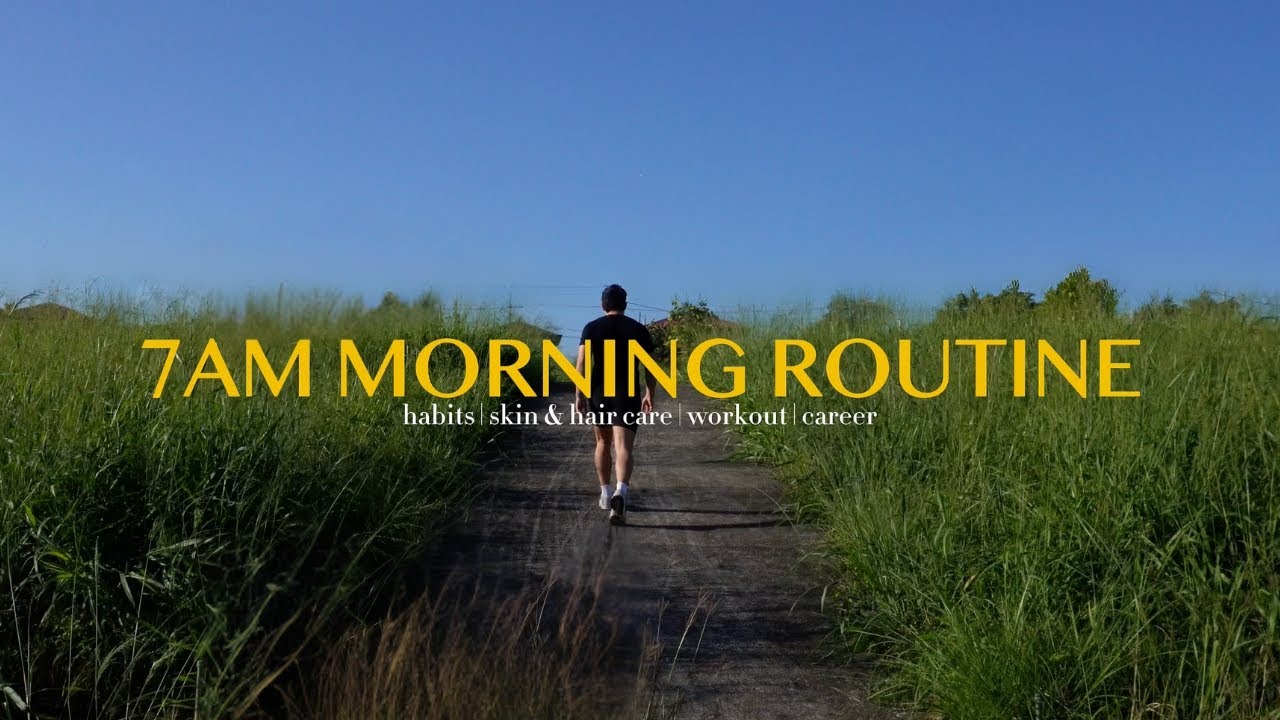 7am morning routine | Skincare & hair routine | Habits that changed my life