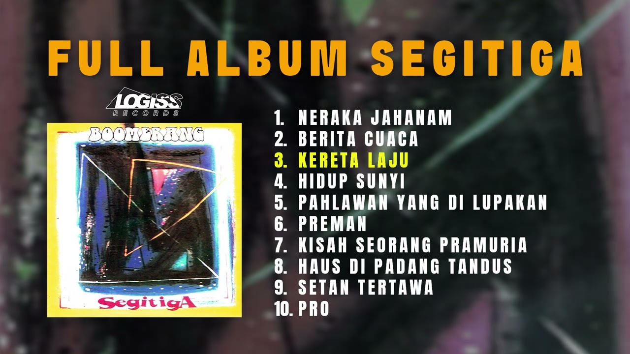 PLAYLIST - FULL ALBUM SEGITIGA  - BOOMERANG