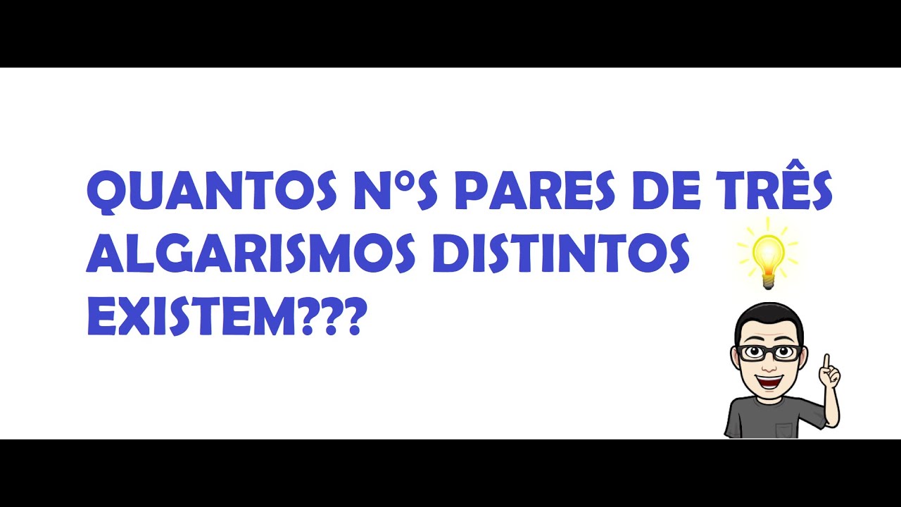 Desafio de COMBINATÓRIA - Quantos números PARES de 3 Algarismos distintos existem?
