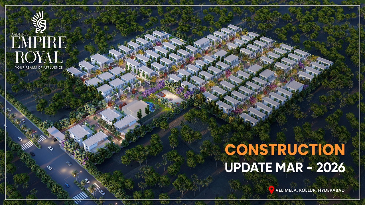 #aaditri  Empire Royal Villas Velimela Hyderabad Construction Update | March 2026 | AADITRI GROUP
