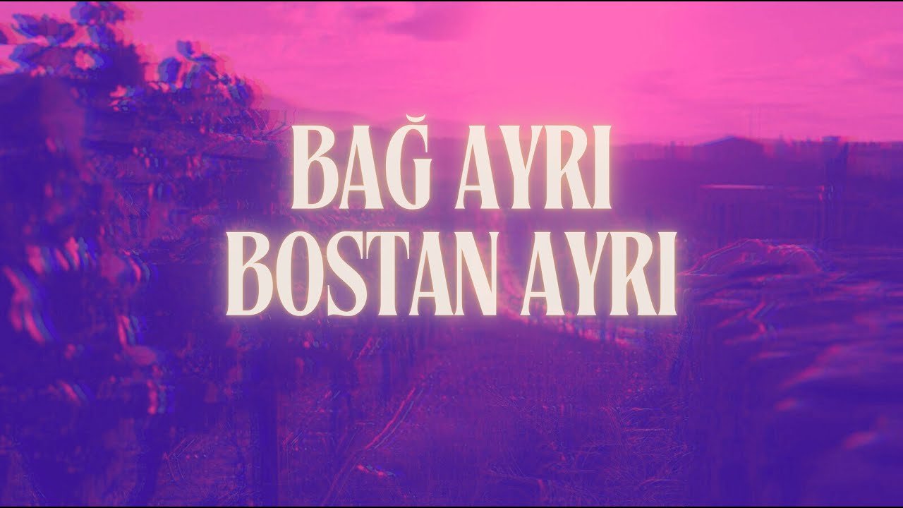 Bağ Ayrı Bostan Ayrı | Alaca Müzik