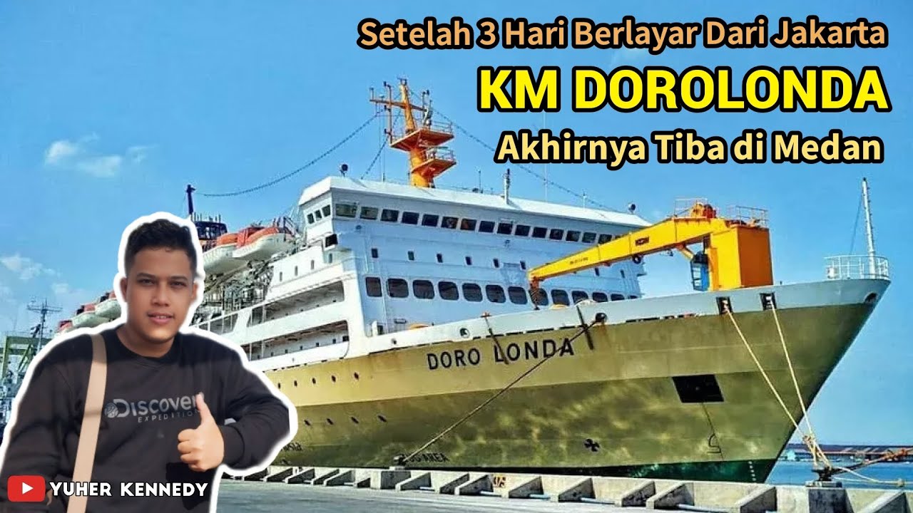 SETELAH 3 HARI BERLAYAR DARI JAKARTA, KM DOROLONDA AKHIRNYA TIBA DI MEDAN | Perjalanan Hari Ke-5