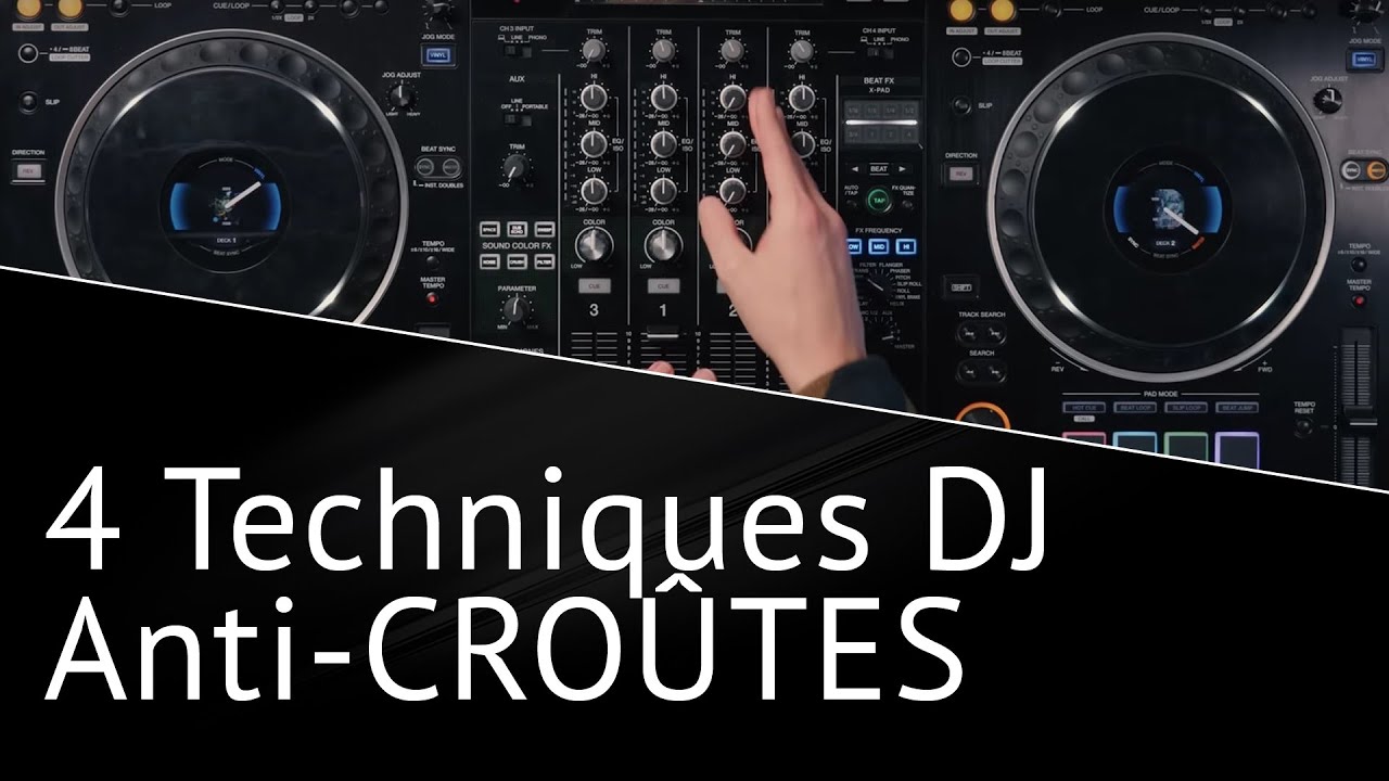 4 TECHNIQUES DE MIX DJ ANTI-CROÛTES