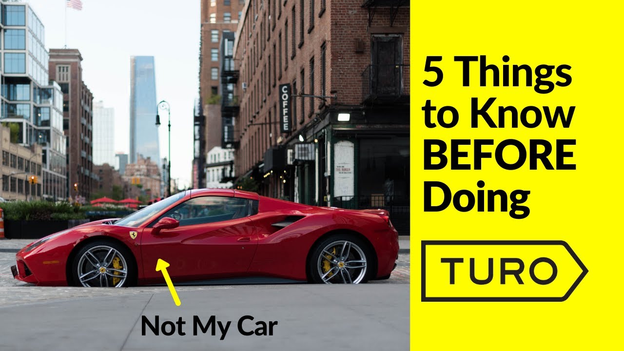 Top 5 Things You Should Consider BEFORE Listing Your Car on Turo