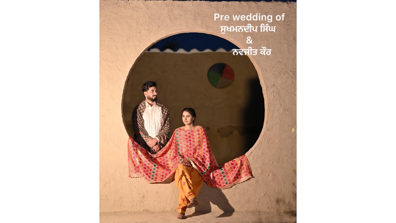 Pre Wedding Of Sukhmandeep Singh & Navjit Kaur❤️2026