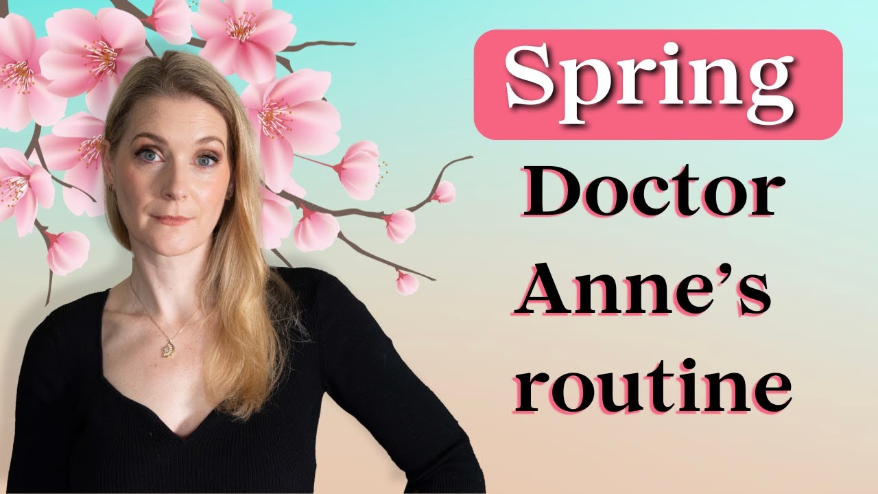 Acne, Allergies and Aging: my Spring Skincare Routine Adjustments | Doctor Anne
