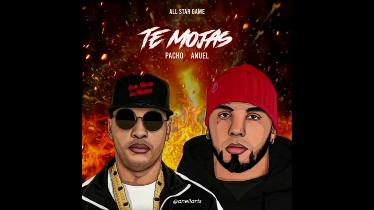 Pacho El Antifeka Ft. Anuel AA - Te Mojas
