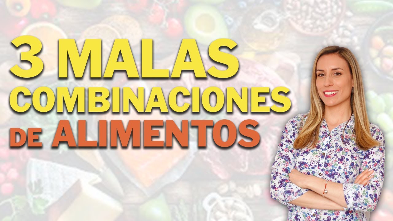 3 MALAS COMBINACIONES DE ALIMENTOS - Nutricionista Lorena Romero