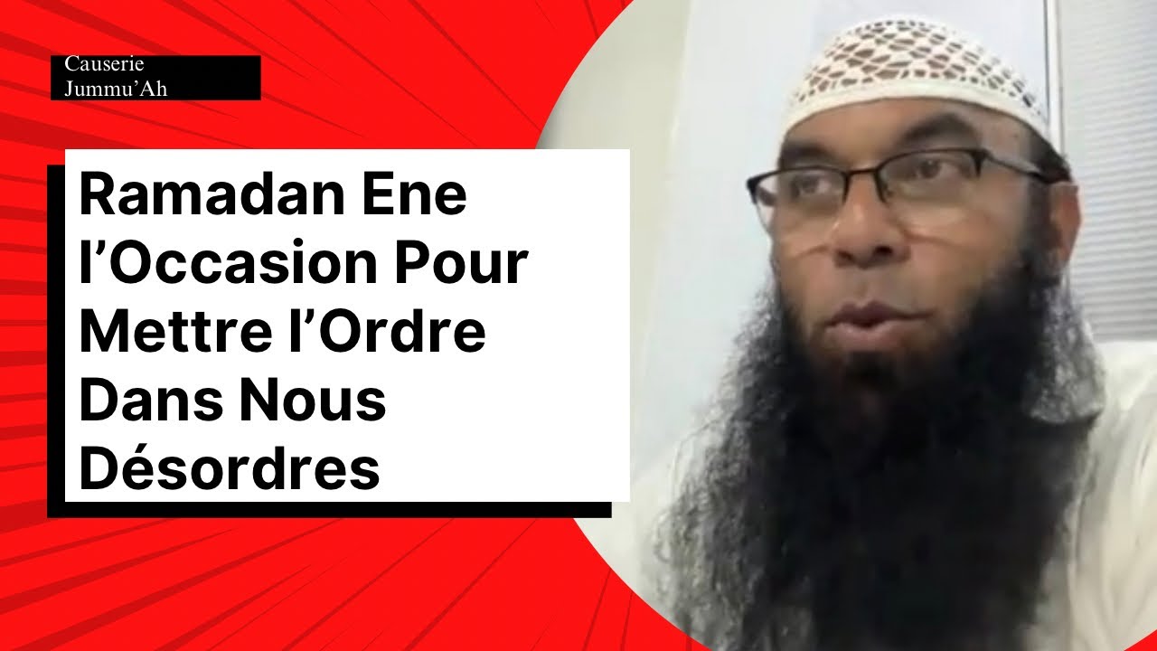 Ramadan Ene l’Occasion Pour Mettre l’Ordre Dans Nous Banne Désordres - Dr. Yahyaa Boodhun