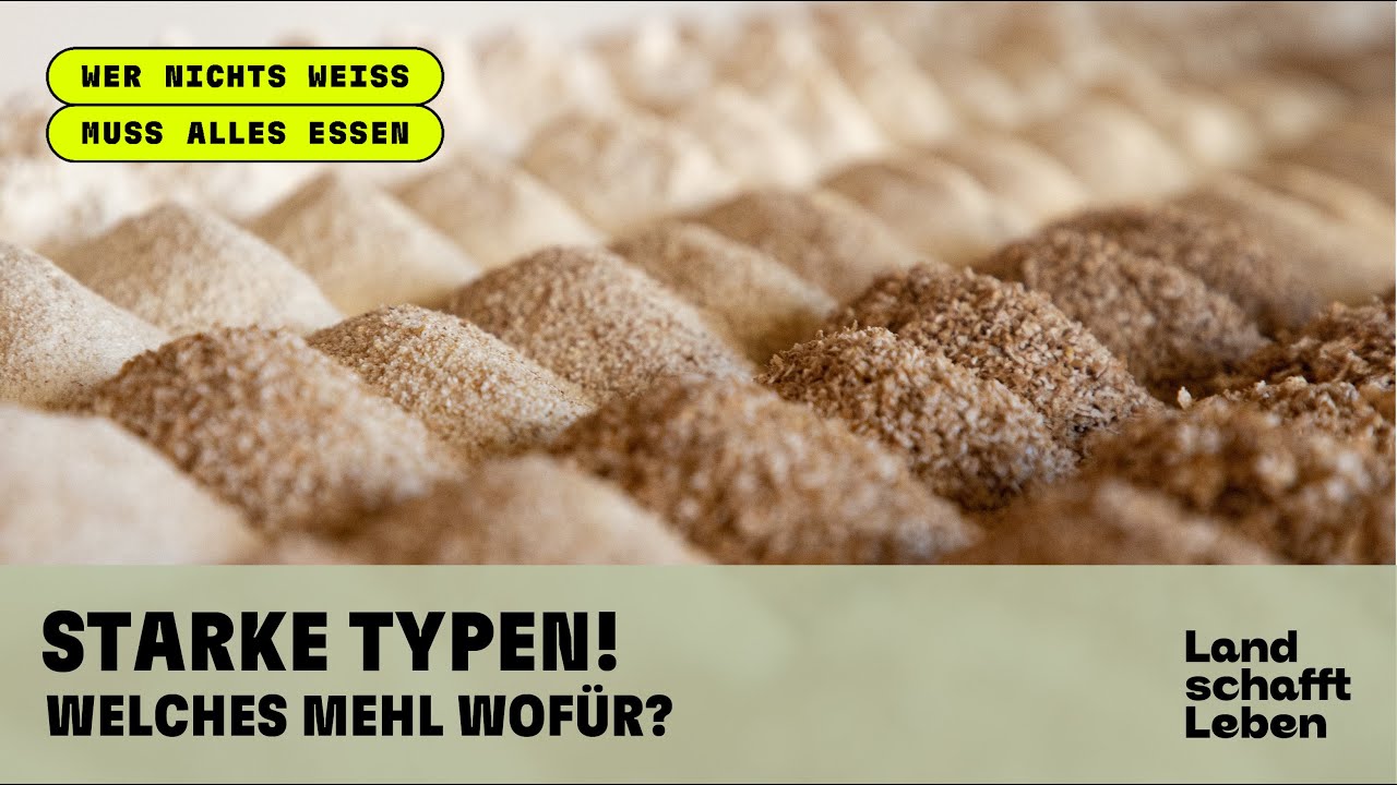 Starke Typen! Welches Mehl wofür? glatt, griffig, universal