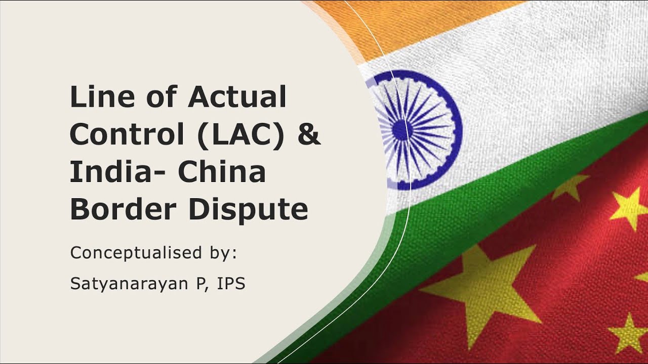 What is Line of Actual Control (LAC)  and India- China Border Dispute | UPSC CSE | Satyanarayan, IPS