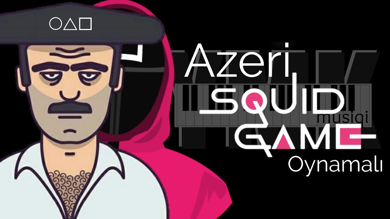 Squid Game - Azeri Oynamali Versiya (YMK Musiqi)