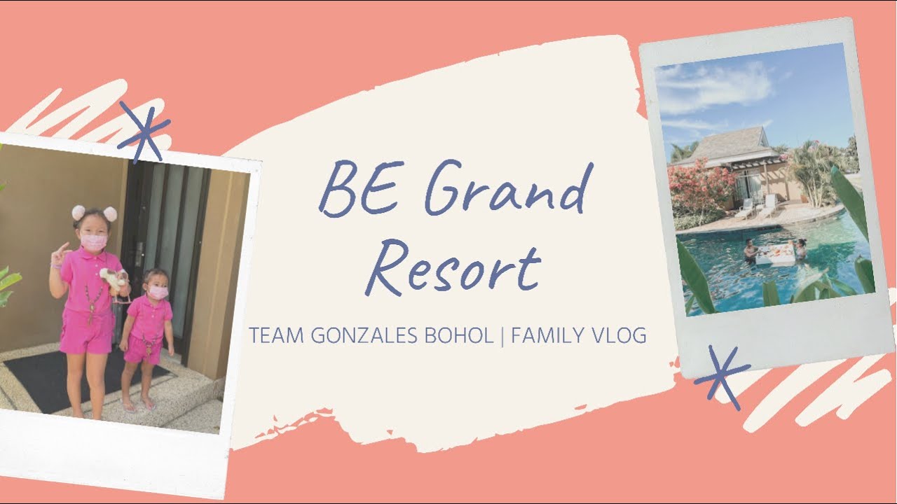 BE Grand Resort | Panglao Bohol | Family Vlog | Team Gonzales Bohol