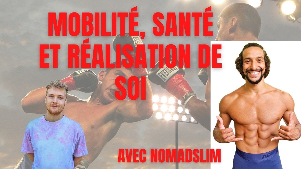 SANT&Eacute;, SPORT DE COMBAT ET R&Eacute;ALISATION DE SOI AVEC NOMADSLIM DE LA MOUVERS ACADEMY 🏋