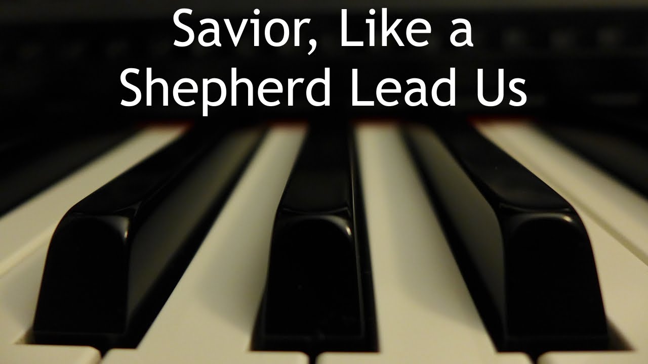 Savior, Like a Shepherd Lead Us - piano instrumental hymn