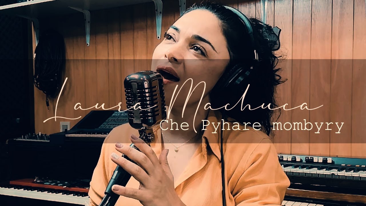 Laura Machuca - Che Pyhare Mombyry