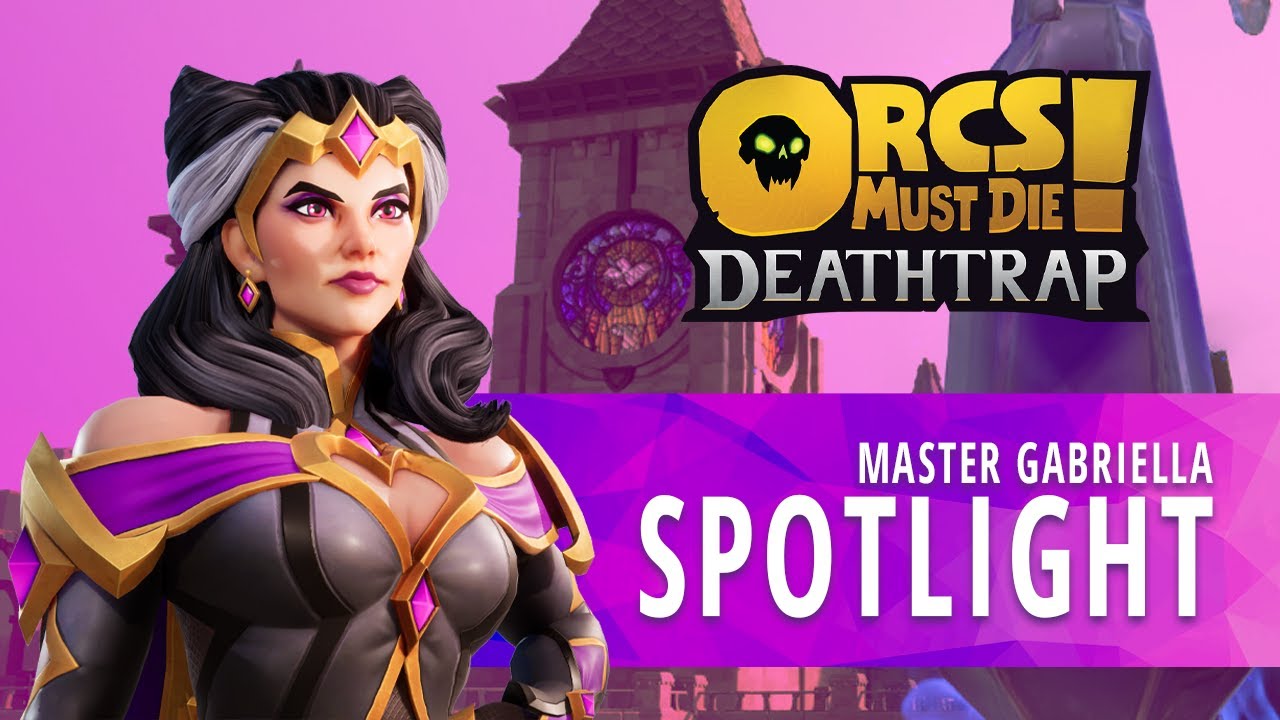 Orcs Must Die! Deathtrap - Master Gabriella Spotlight