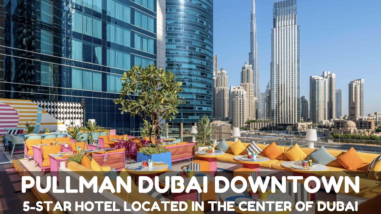 [4K] PULLMAN DUBAI DOWNTOWN