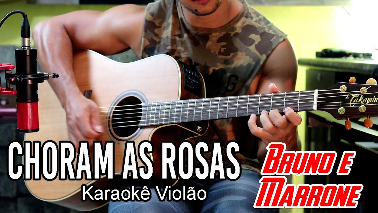 Choram as rosas Bruno e Marrone Karaokê violão