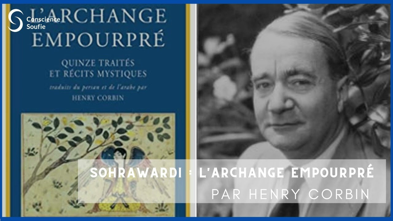 Sohrawardi : L'Archange empourpré, par Henry Corbin