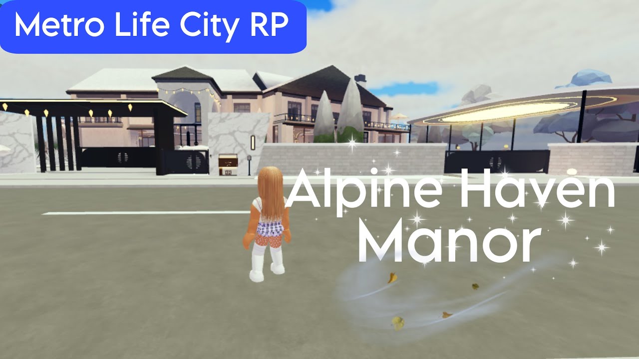 {New} Alpine Haven Manor Tour (Metro Life City RP)