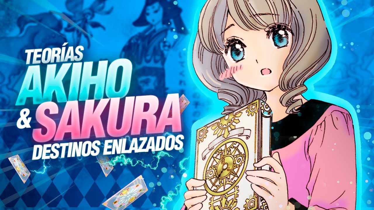 Akiho & Sakura: TEORÍA de los DESTINOS ENLAZADOS 🌟 | Cardcaptor Sakura Clear Card