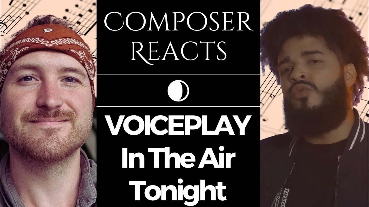 Composer Reacts to In The Air Tonight - VoicePlay ft J.None (acapella) Phil Collins Cover