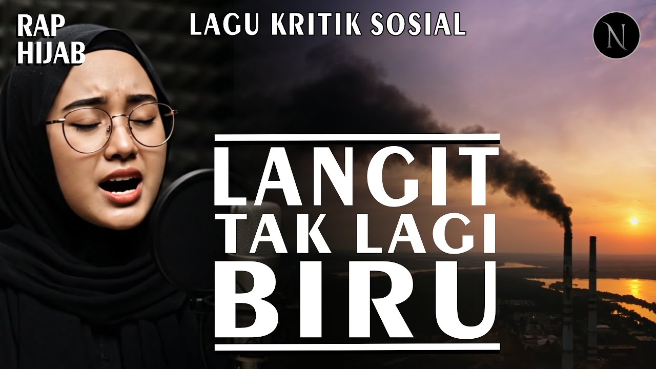 LAGU KRITIK SOSIAL || LANGIT TAK LAGI BIRU - NOIRNA RAP HIJAB (Official Music Video)