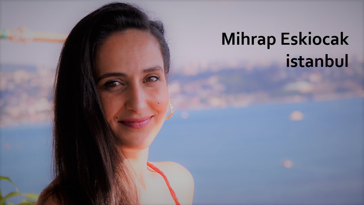 Mihrap Eskiocak - ISTANBUL