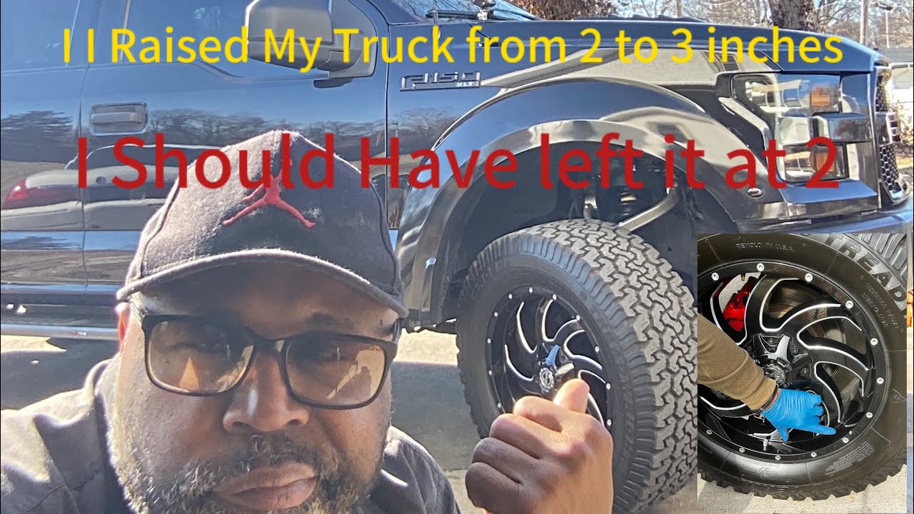 I wish I left my truck leveled @ 2 inches instead of raising it to 3 inches