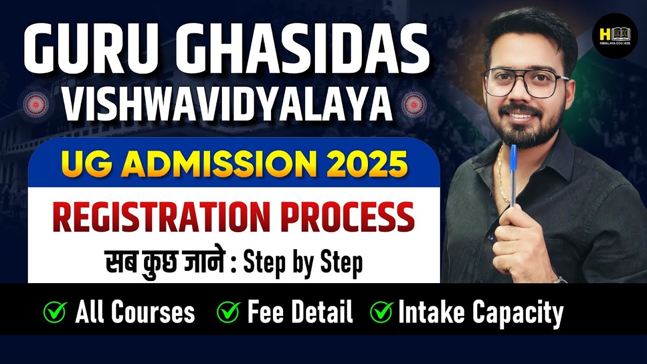 Guru Ghasidas University UG Admission 2025 | Step by Step Registration Process| Courses, Fees, Seats