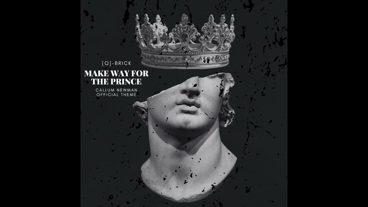 Callum Newman - Make Way For The Prince (Entrance Theme)