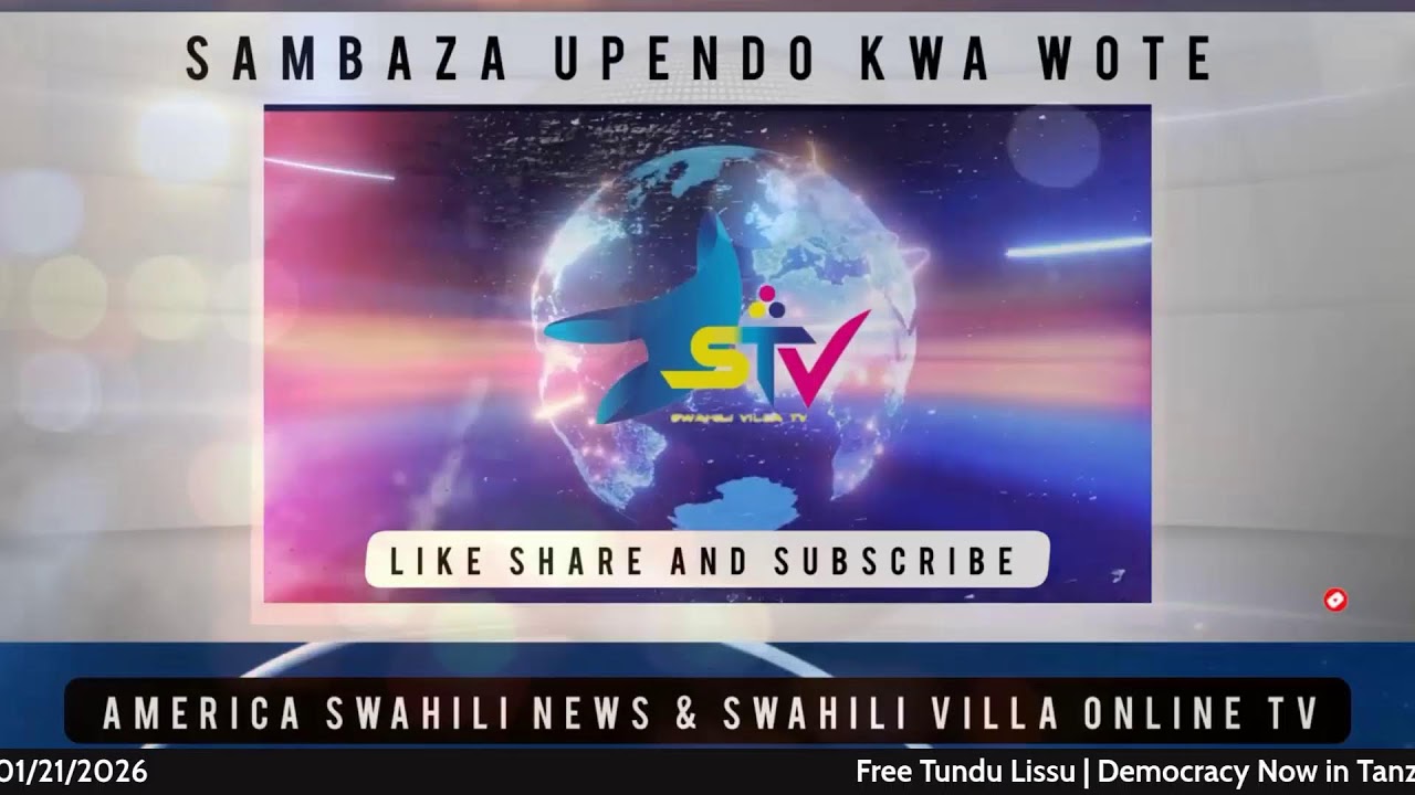 Free Tundu Lissu | Democracy Now in Tanzania-Samia Suluhu Amemwajili Mmarekani Kuficha Madhambi Yake