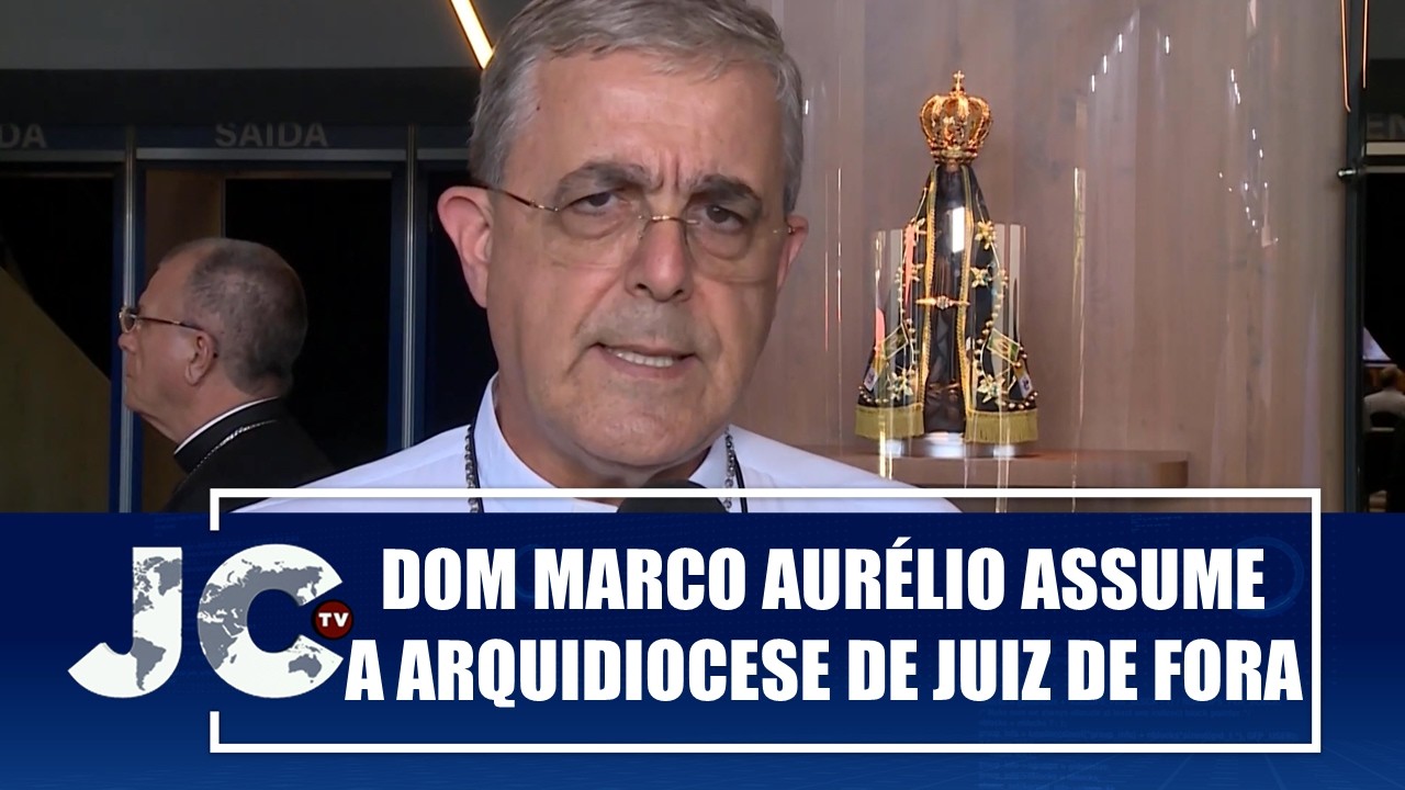 Dom Marco Aurélio assume a Arquidiocese de Juiz de Fora em momento de dificuldade – JCTV – 27/02/26