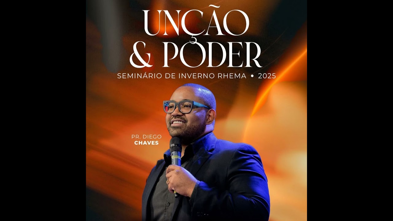 Seminário de Inverno RHEMA - Unção e Poder - Pr. Diego Chaves