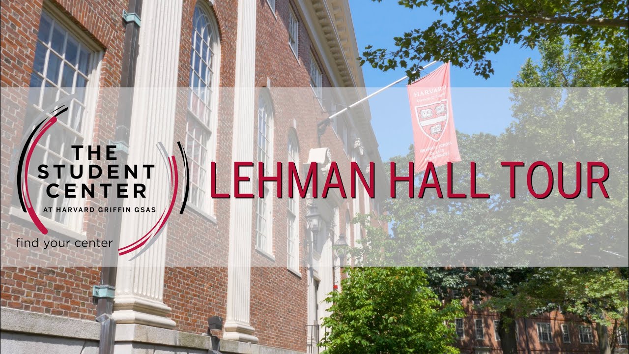 Lehman Hall Tour | Student Center at Harvard Griffin GSAS