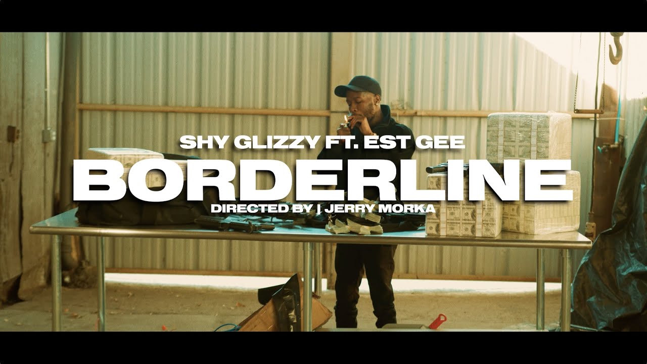 Shy Glizzy - Borderline (feat. EST Gee) [Official Video]
