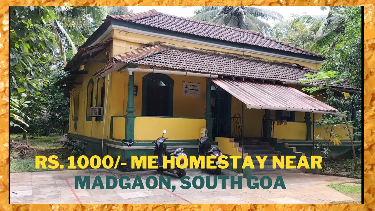 Best and budget homestay in south goa's chandor village| goa village life