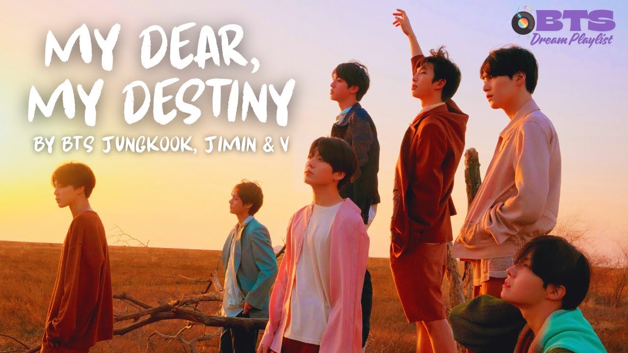 MY DEAR, MY DESTINY - BTS Jungkook, Jimin and V (Taehyung) | Fan-made Music Video